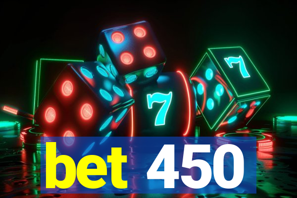 bet 450